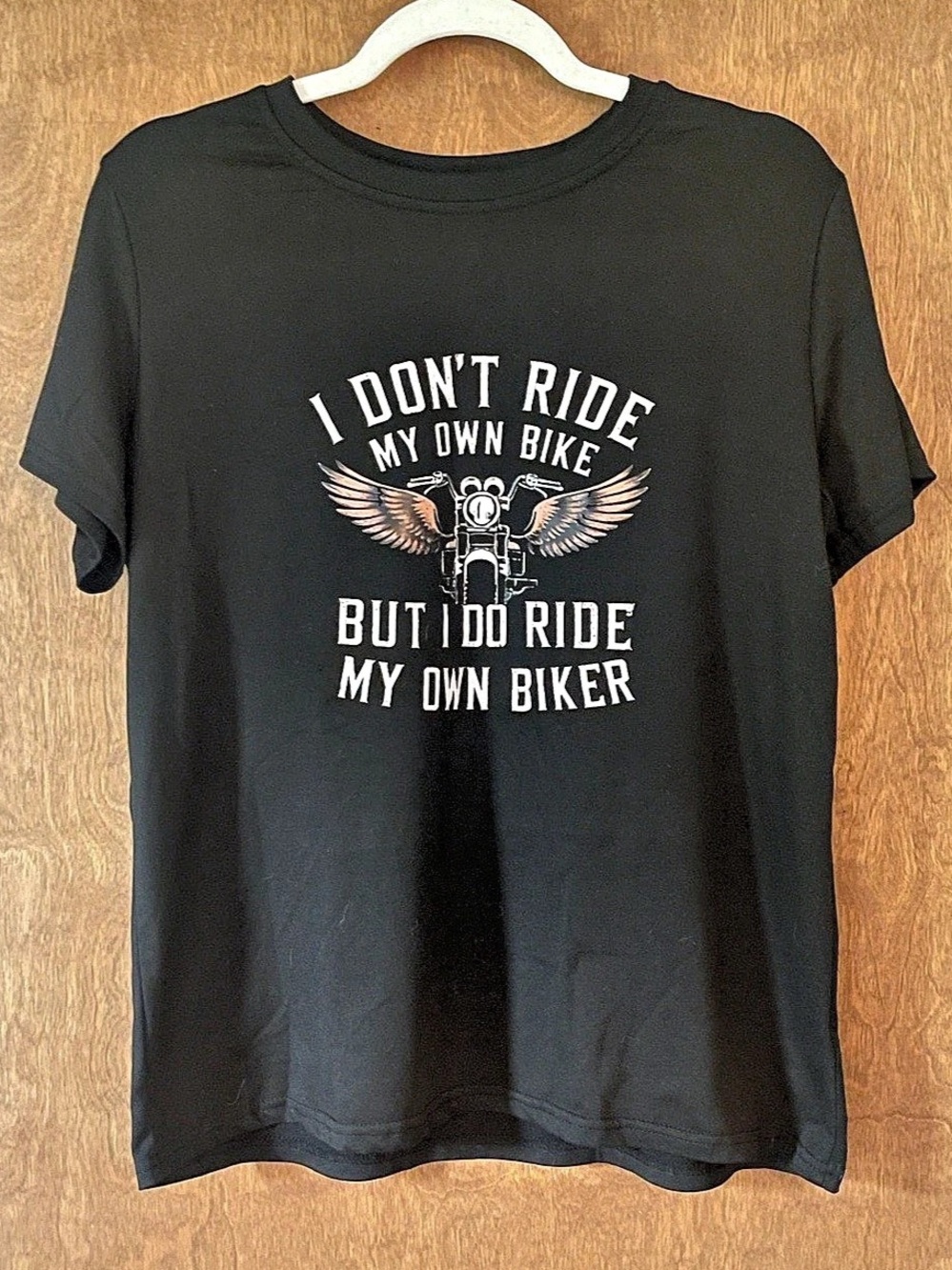 “I Don’t Ride My Own Bike But I Do Ride My Own Biker” Graphic T-Shirt Black NWOT